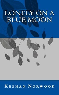Lonely on a Blue Moon by Norwood, Keenan