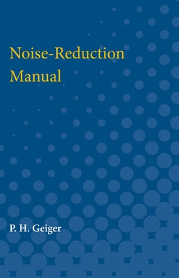Noise-Reduction Manual by Geiger, P. H.