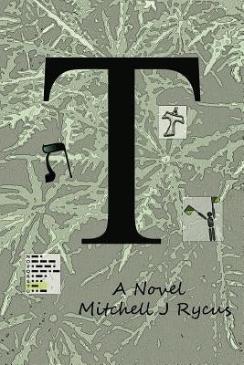 T by Rycus, Mitchell J.