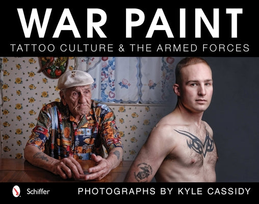 War Paint: Tattoo Culture & the Armed Forces by Cassidy, Kyle