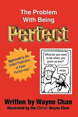 The Problem with Being Perfect by Chan, Wayne