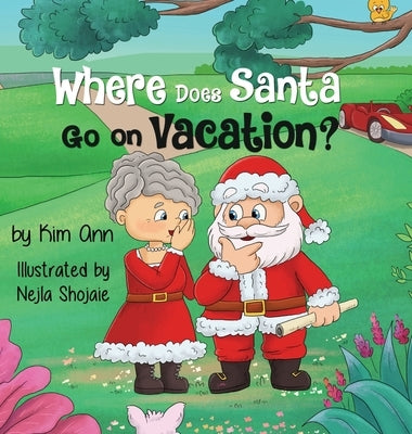 Where Does Santa Go on Vacation? by Ann, Kim