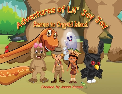 Adventures of Lil' Jay Jay: Rescue to Cryptid Island by Kenzie, Jason