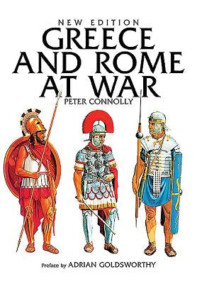 Greece and Rome at War by Connolly, Peter
