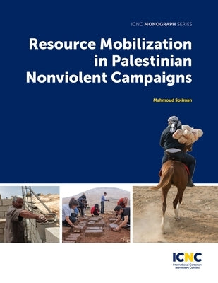 Resource Mobilization in Palestinian Nonviolent Campaigns by Soliman, Mahmoud