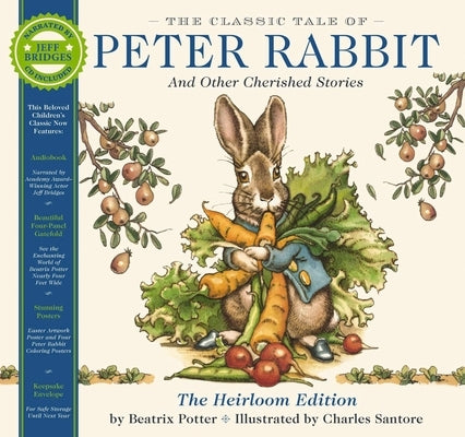 The Classic Tale of Peter Rabbit Heirloom Edition: The Classic Edition Hardcover with Audio CD Narrated by Jeff Bridges by Santore, Charles
