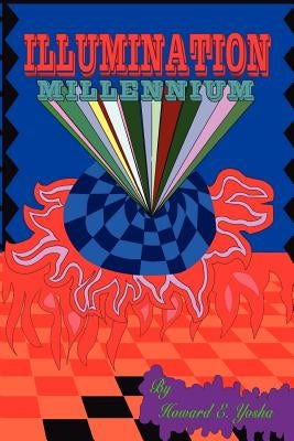 Illumination Millennium by Yosha, Howard E.
