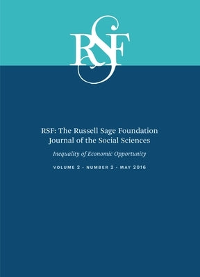 Rsf: The Russell Sage Foundation Journal of the Social Sciences: Opportunity, Mobility, and Increased Inequality by Bradbury, Katharine