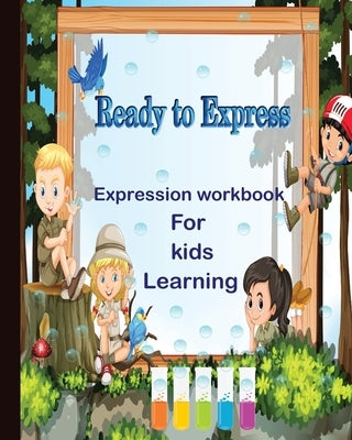 Ready to express: Expression workbook for kids learning by Publication, Newbee