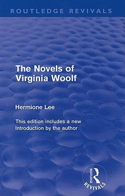 The Novels of Virginia Woolf by Lee, Hermione