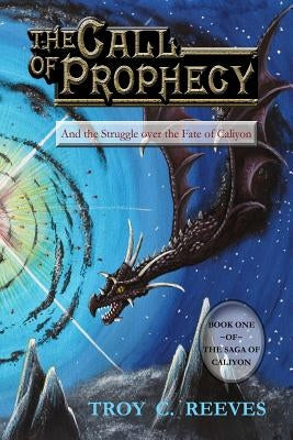 The Call of Prophecy: And the Struggle over the Fate of Caliyon by Foreman, Natalie