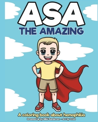 Asa the Amazing: Coloring and activity book about Hemophilia by Sanderson, Nikki Lynn