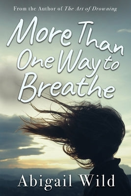 More Than One Way to Breathe by Wild, Abigail