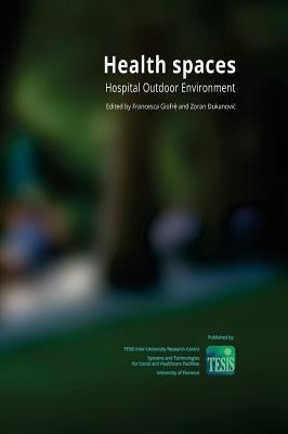 Health Spaces. Hospital Outdoor Environment by Giofrè, Francesca