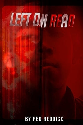 Left on Read by Reddick, Red