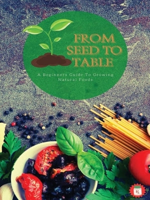 From Seed To Table by Hill, Sherri
