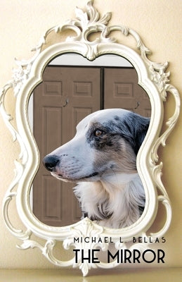 The Mirror by Bellas, Michael L.