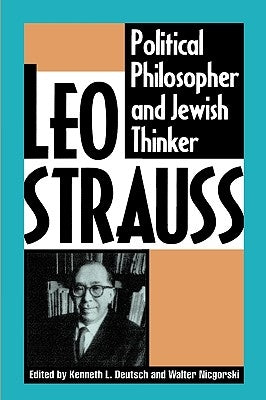 Leo Strauss: Political Philosopher and Jewish Thinker by Bruell, Christopher