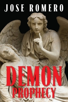 Demon Prophecy by Romero, Jose