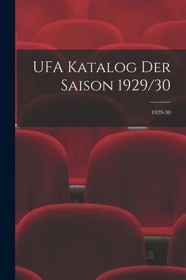 UFA Katalog Der Saison 1929/30; 1929-30 by Anonymous