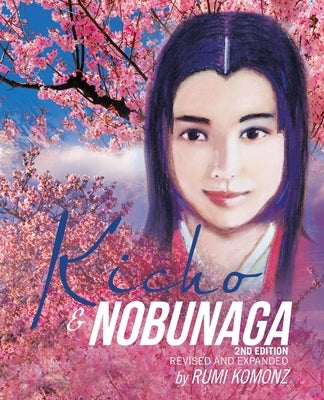 Kicho & Nobunaga 2Nd Edition: Revised and Expanded by Komonz, Rumi