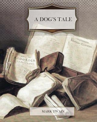 A Dog's Tale by Twain, Mark