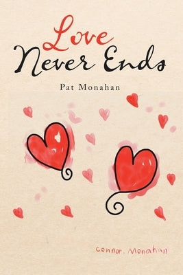 Love Never Ends by Monahan, Pat