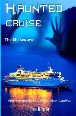 Haunted Cruise: The Shakedown by Taylor, Tanya R.