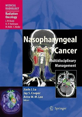 Nasopharyngeal Cancer: Multidisciplinary Management by Lu, Jiade J.