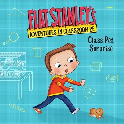 Flat Stanley's Adventures in Classroom 2e #1: Class Pet Surprise by Egan, Kate