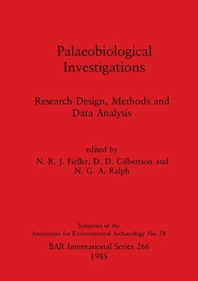 Palaeobiological Investigations: Research Design, Methods and Data Analysis by Fieller, N. R. J.