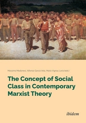 The Concept of Social Class in Contemporary Marxist Theory by 