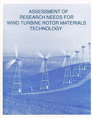 Assessment of Research Needs for Wind Turbine Rotor Materials Technology by National Research Council