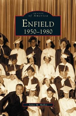 Enfield: 1950-1980 by Malley, Jack M.