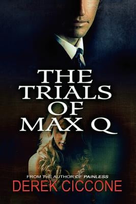 The Trials of Max Q by Ciccone, Derek