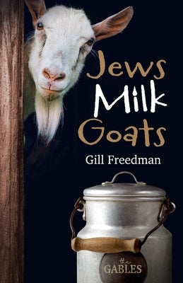 Jews Milk Goats by Freedman, Gill