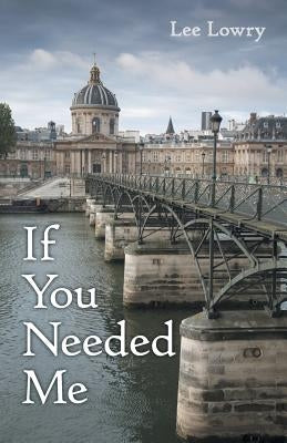 If You Needed Me by Lowry, Lee