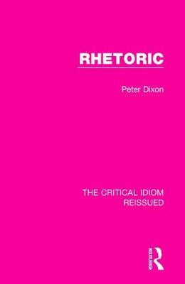 Rhetoric by Dixon, Peter