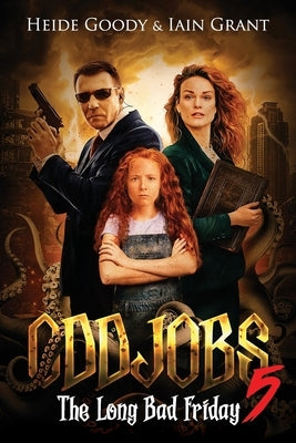 Oddjobs 5: The Long Bad Friday by Grant, Iain