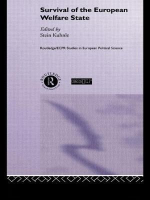 The Survival of the European Welfare State by Kuhnle, Stein