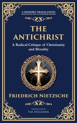 The Antichrist: A Bold Critique of Morality, Religion, and Power by Nietzsche, Friedrich