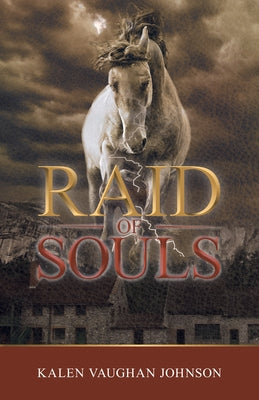 Raid of Souls by Johnson, Kalen Vaughan