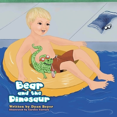 Bear and the Dinosaur by Beyer, Dyan