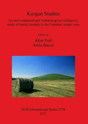 Kurgan Studies by Pető, Ákos