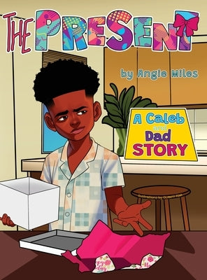 The Present: A Caleb and Dad Story by Miles, Angie