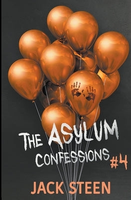 The Asylum Confessions: Cults by Steen, Jack