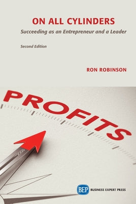 On All Cylinders, Second Edition: Succeeding as an Entrepreneur and a Leader by Robinson, Ron
