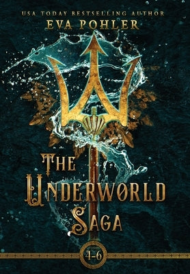 The Underworld Saga: Volume Two by Pohler, Eva