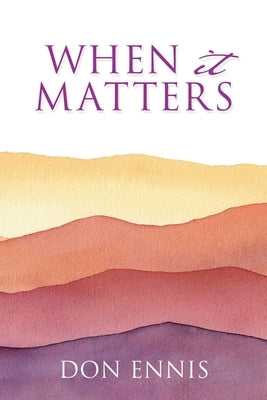 When it Matters by Ennis, Don