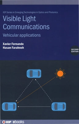 Visible Light Communications (Second Edition): Vehicular Applications by Fernando, Xavier